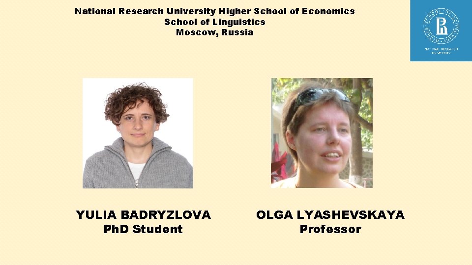 National Research University Higher School of Economics School of Linguistics Moscow, Russia YULIA BADRYZLOVA