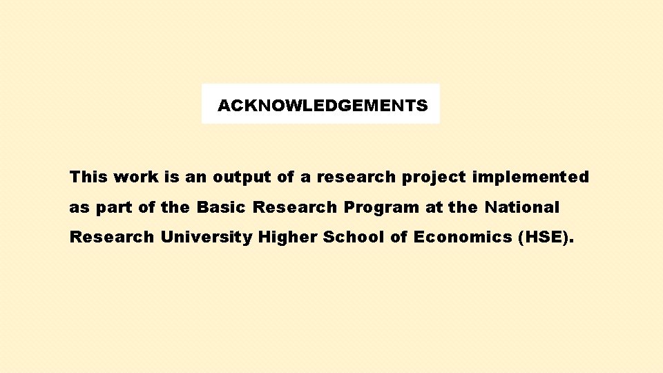 ACKNOWLEDGEMENTS This work is an output of a research project implemented as part of