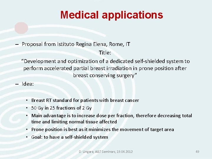 Medical applications – Proposal from Istituto Regina Elena, Rome, IT Title: “Development and optimization Medical applications – Proposal from Istituto Regina Elena, Rome, IT Title: “Development and optimization
