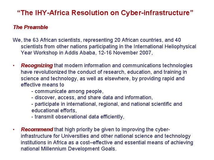 “The IHY-Africa Resolution on Cyber-infrastructure” The Preamble We, the 63 African scientists, representing 20