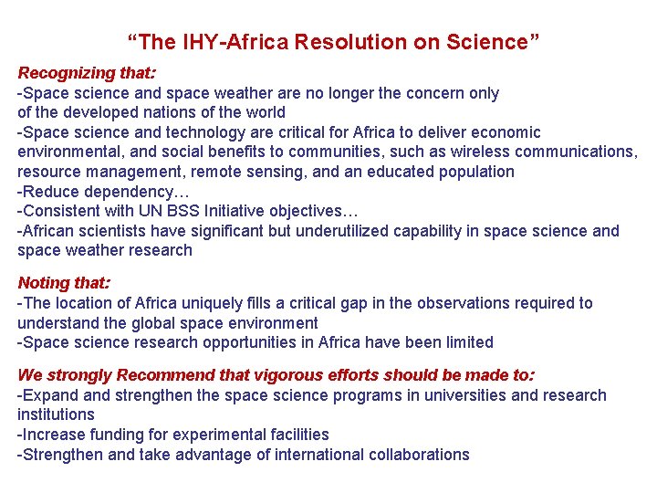 “The IHY-Africa Resolution on Science” Recognizing that: -Space science and space weather are no