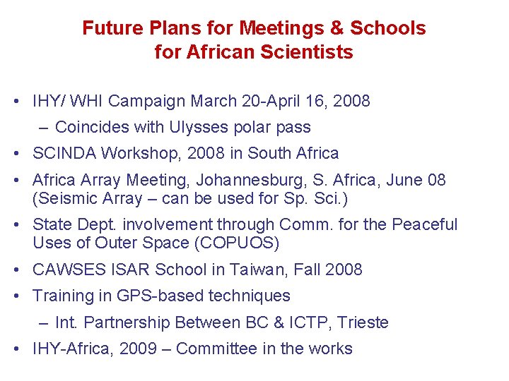 Future Plans for Meetings & Schools for African Scientists • IHY/ WHI Campaign March