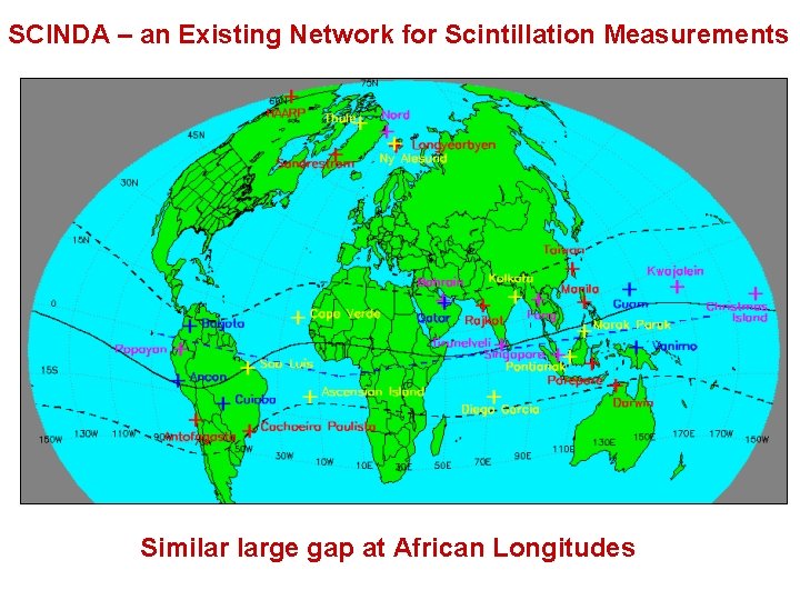 SCINDA – an Existing Network for Scintillation Measurements Similar large gap at African Longitudes