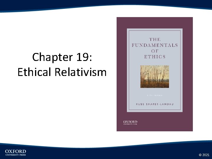 Chapter 19: Ethical Relativism © 2021 