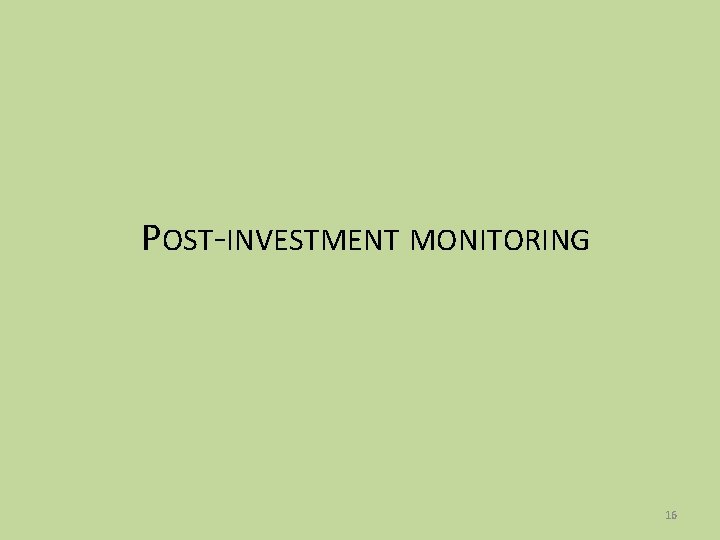 POST-INVESTMENT MONITORING 16 