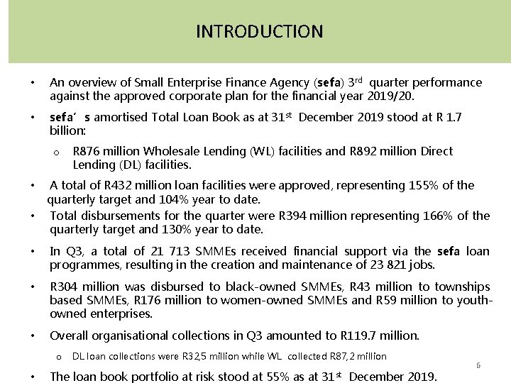 INTRODUCTION • An overview of Small Enterprise Finance Agency (sefa) 3 rd quarter performance