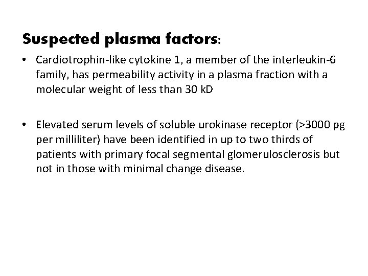 Suspected plasma factors: • Cardiotrophin-like cytokine 1, a member of the interleukin-6 family, has