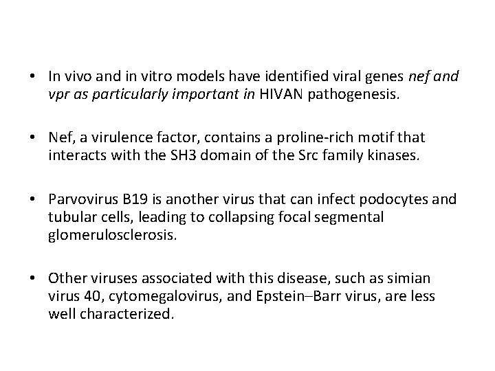  • In vivo and in vitro models have identified viral genes nef and