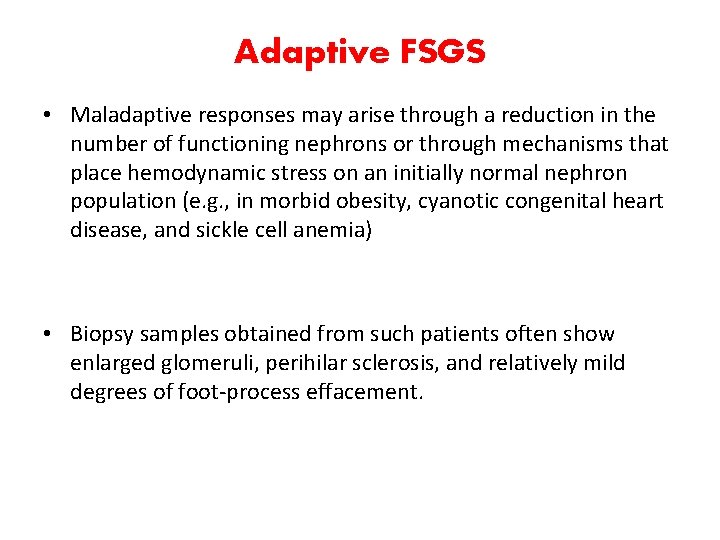 Adaptive FSGS • Maladaptive responses may arise through a reduction in the number of