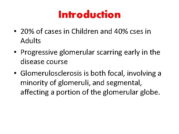Introduction • 20% of cases in Children and 40% cses in Adults • Progressive