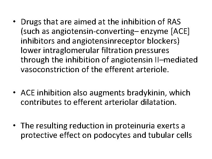  • Drugs that are aimed at the inhibition of RAS (such as angiotensin-converting–