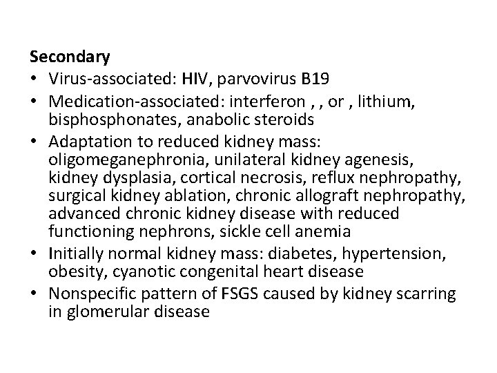 Secondary • Virus-associated: HIV, parvovirus B 19 • Medication-associated: interferon , , or ,