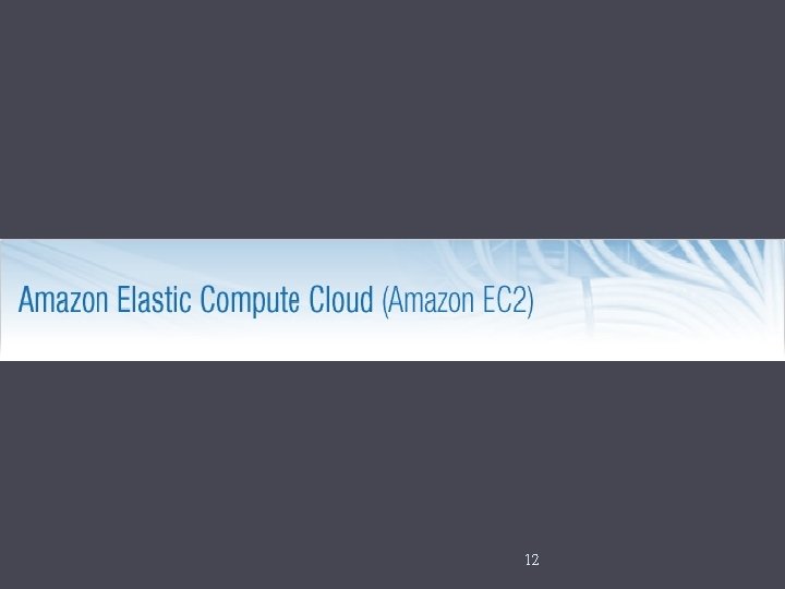 Amazon EC 2 12 Amazon EC 2 12