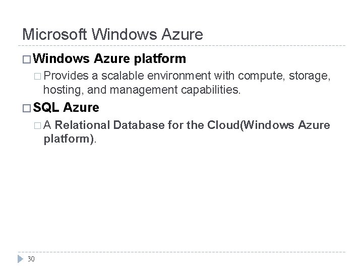 Microsoft Windows Azure � Windows Azure platform � Provides a scalable environment with compute, Microsoft Windows Azure � Windows Azure platform � Provides a scalable environment with compute,