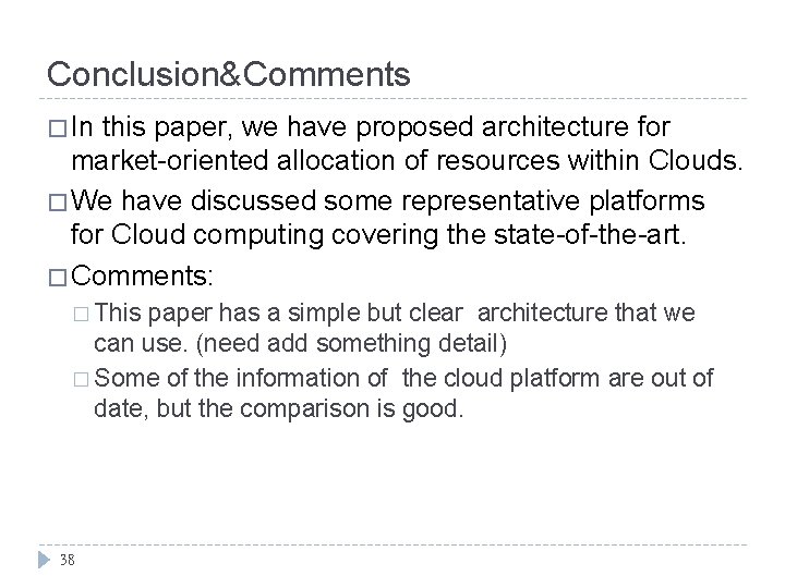Conclusion&Comments � In this paper, we have proposed architecture for market-oriented allocation of resources Conclusion&Comments � In this paper, we have proposed architecture for market-oriented allocation of resources