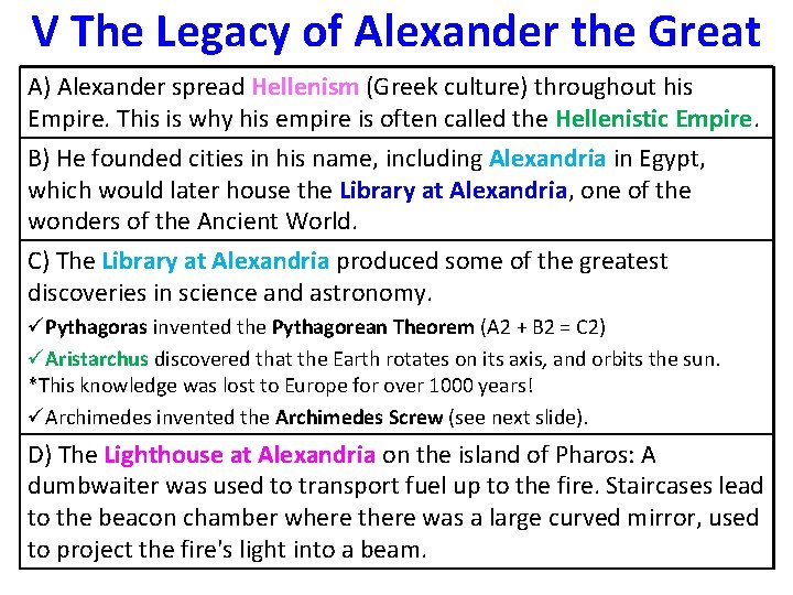 V The Legacy of Alexander the Great A) Alexander spread Hellenism (Greek culture) throughout