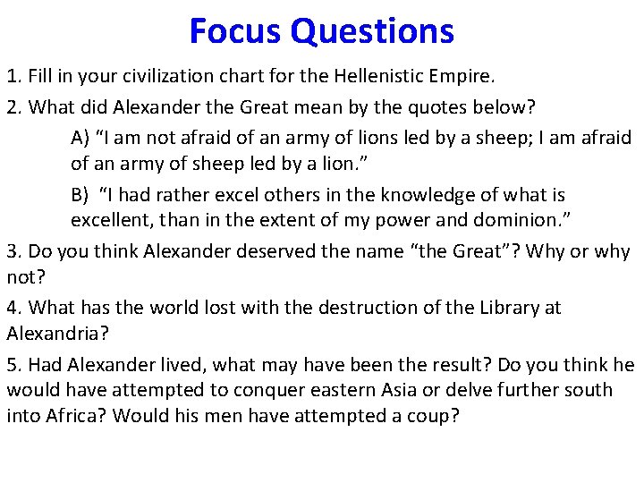 Focus Questions 1. Fill in your civilization chart for the Hellenistic Empire. 2. What