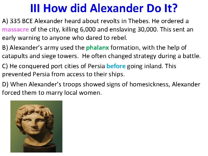 III How did Alexander Do It? A) 335 BCE Alexander heard about revolts in