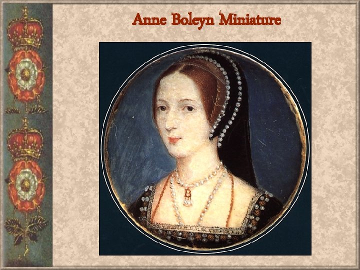 Anne Boleyn Miniature 