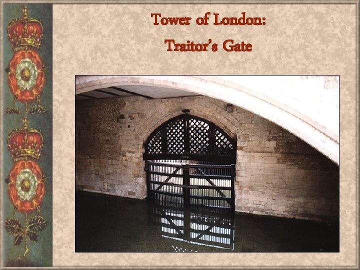 Tower of London: Traitor’s Gate 