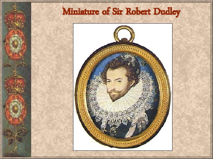 Miniature of Sir Robert Dudley 