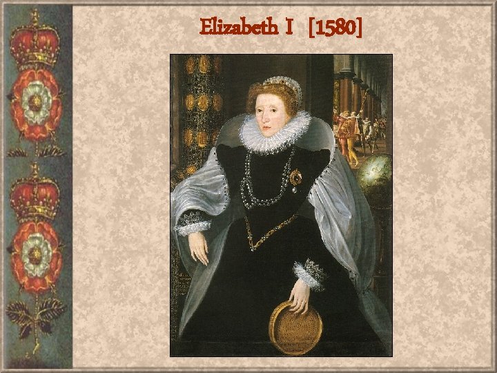 Elizabeth I [1580] 