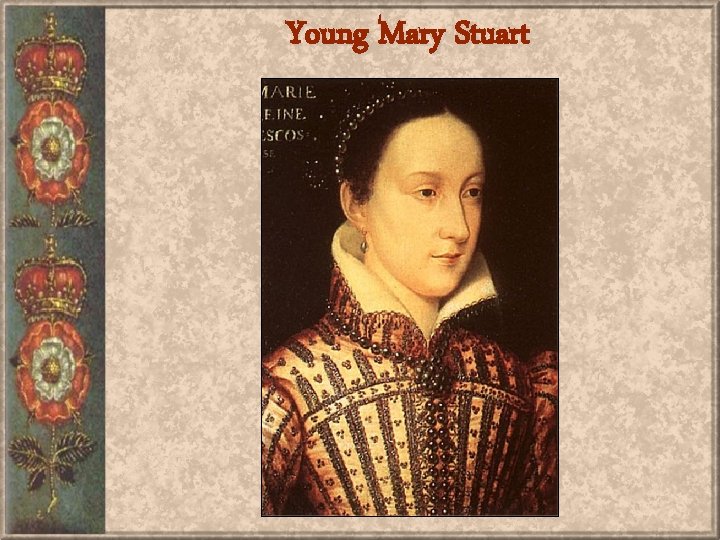 Young Mary Stuart 