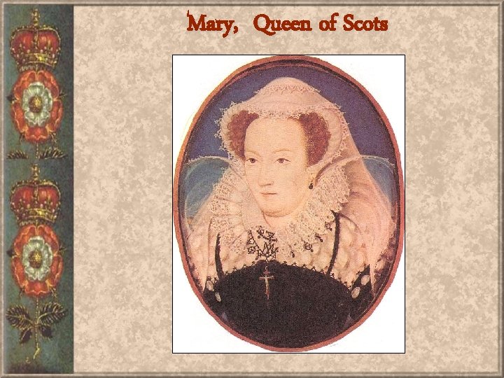 Mary, Queen of Scots 