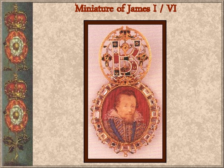 Miniature of James I / VI 