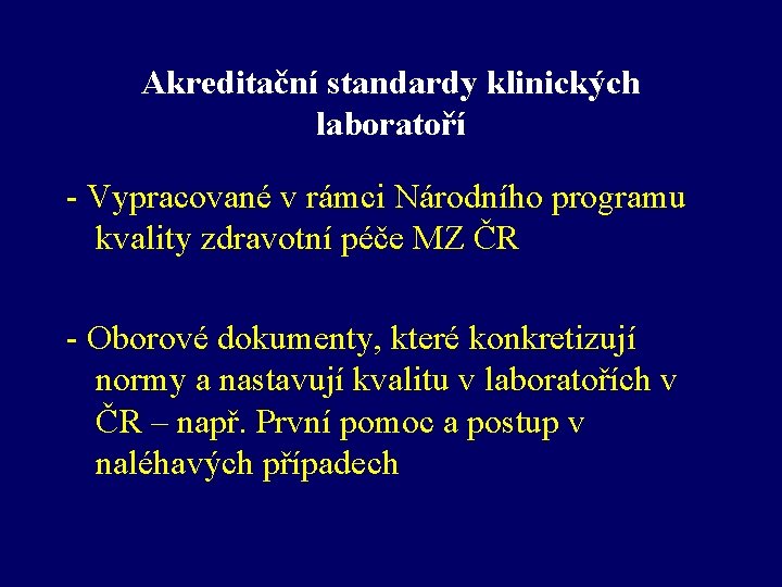 Akreditační standardy klinických laboratoří - Vypracované v rámci Národního programu kvality zdravotní péče MZ