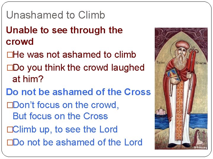 Unashamed to Climb Unable to see through the crowd �He was not ashamed to