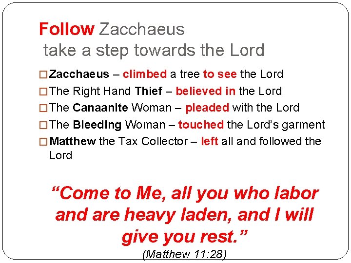 Follow Zacchaeus take a step towards the Lord � Zacchaeus – climbed a tree