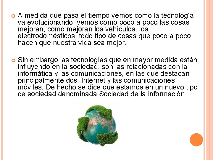  A medida que pasa el tiempo vemos como la tecnología va evolucionando, vemos