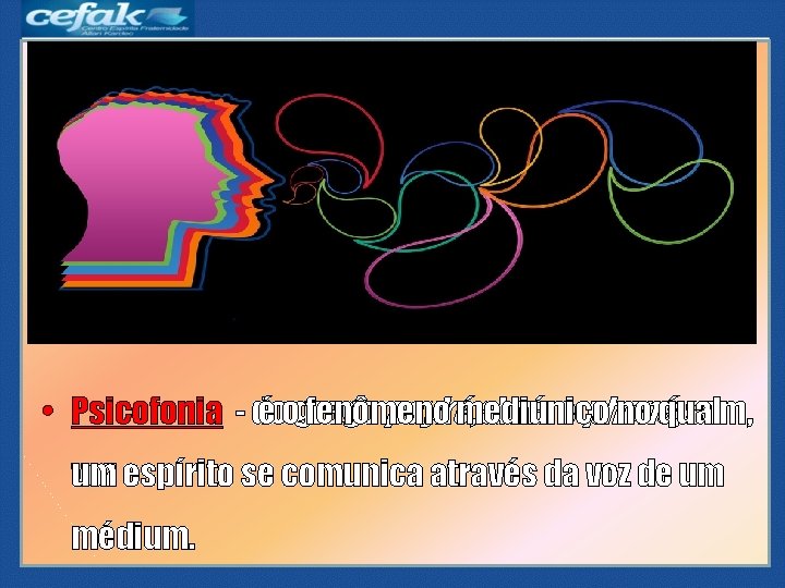 psykémediúnico , alma e phoné , som, • Psicofonia - do é ogrego fenômeno psykémediúnico , alma e phoné , som, • Psicofonia - do é ogrego fenômeno