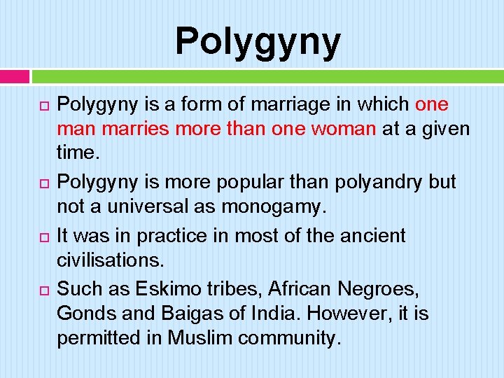 Polygyny Polygyny is a form of marriage in which one man marries more than