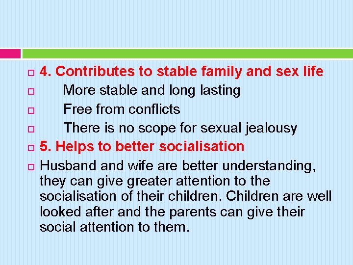 4. Contributes to stable family and sex life More stable and long lasting