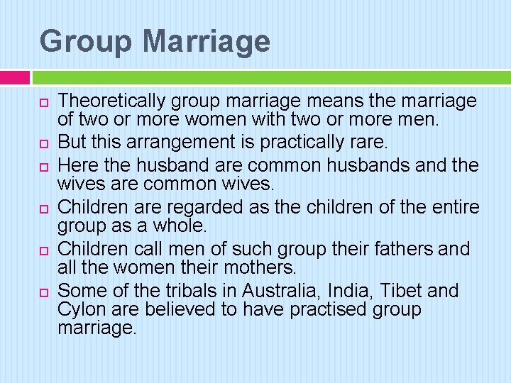Group Marriage Theoretically group marriage means the marriage of two or more women with