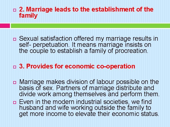  2. Marriage leads to the establishment of the family Sexual satisfaction offered my