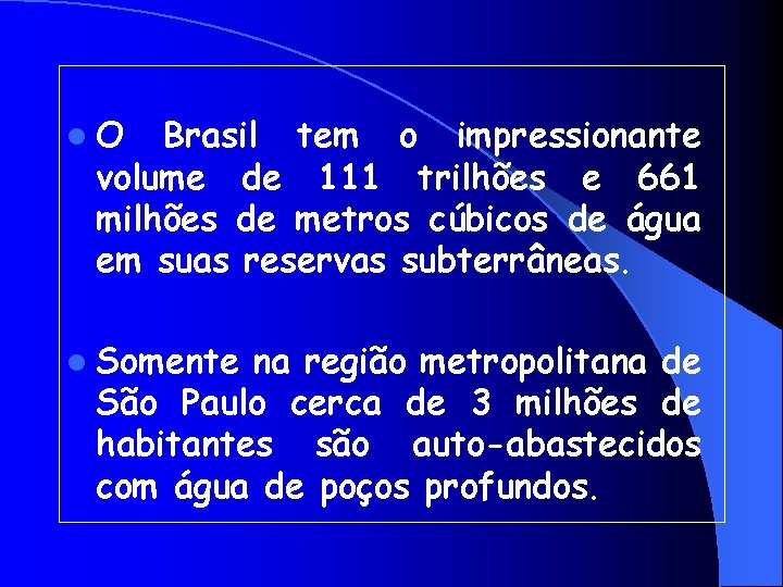 l. O Brasil tem o impressionante volume de 111 trilhões e 661 milhões de