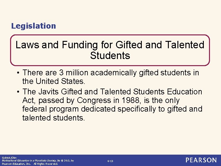 Legislation Laws and Funding for Gifted and Talented Students • There are 3 million