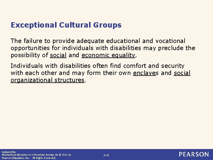 Exceptional Cultural Groups The failure to provide adequate educational and vocational opportunities for individuals