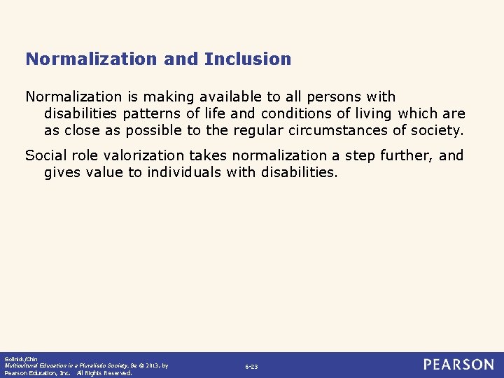 Normalization and Inclusion Normalization is making available to all persons with disabilities patterns of