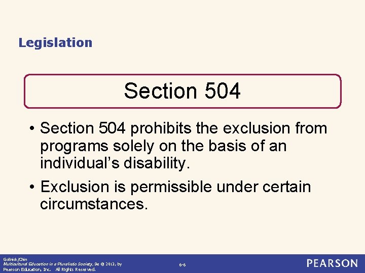 Legislation Section 504 • Section 504 prohibits the exclusion from programs solely on the