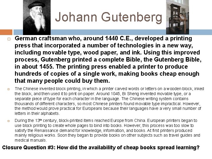 Johann Gutenberg German craftsman who, around 1440 C. E. , developed a printing press