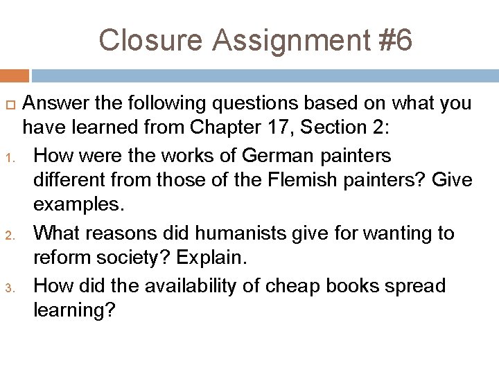 Closure Assignment #6 1. 2. 3. Answer the following questions based on what you