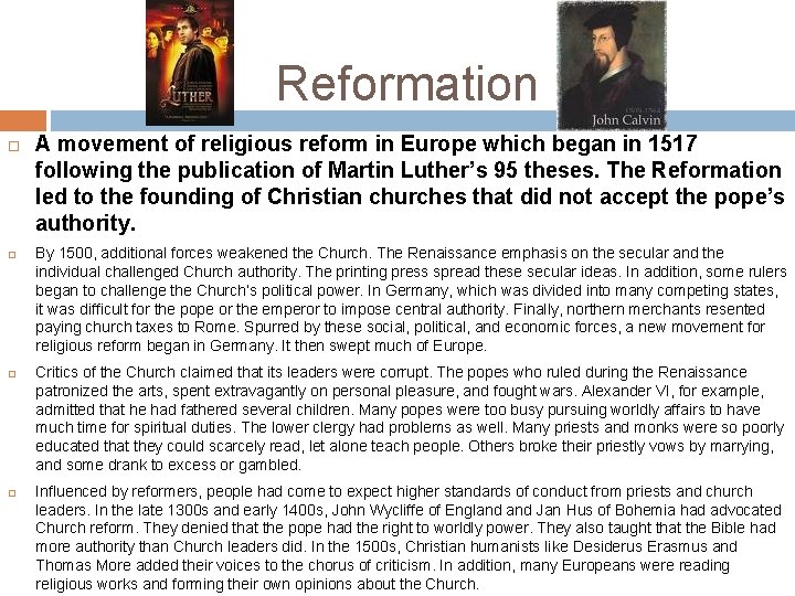 Reformation A movement of religious reform in Europe which began in 1517 following the