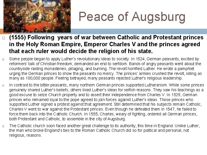 Peace of Augsburg (1555) Following years of war between Catholic and Protestant princes in