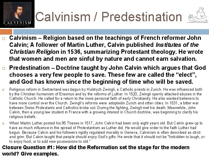 Calvinism / Predestination Calvinism – Religion based on the teachings of French reformer John