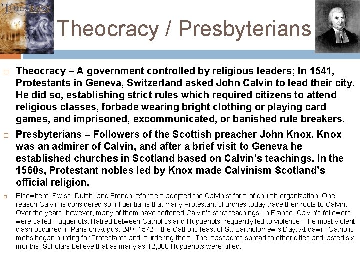 Theocracy / Presbyterians Theocracy – A government controlled by religious leaders; In 1541, Protestants