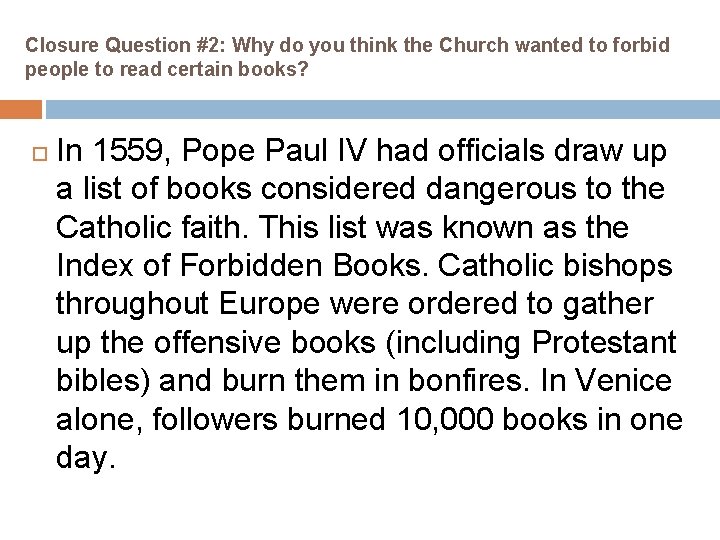 Closure Question #2: Why do you think the Church wanted to forbid people to